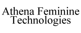 ATHENA FEMININE TECHNOLOGIES trademark