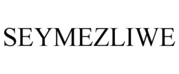 SEYMEZLIWE trademark