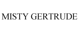 MISTY GERTRUDE trademark