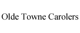 OLDE TOWNE CAROLERS trademark