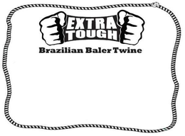 EXTRA TOUGH BRAZILIAN BAILER TWINE trademark