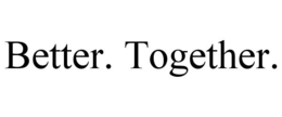 BETTER. TOGETHER. trademark