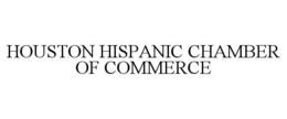 HOUSTON HISPANIC CHAMBER OF COMMERCE trademark