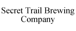 SECRET TRAIL BREWING COMPANY trademark
