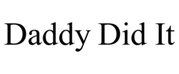 DADDY DID IT trademark