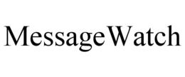 MESSAGEWATCH trademark