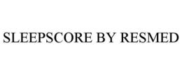 SLEEPSCORE BY RESMED trademark