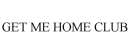 GET ME HOME CLUB trademark