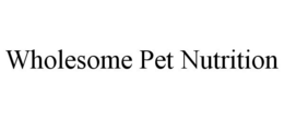 WHOLESOME PET NUTRITION trademark