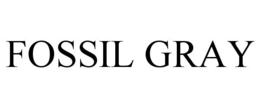 FOSSIL GRAY trademark