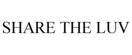 SHARE THE LUV trademark