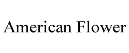 AMERICAN FLOWER trademark