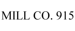 MILL CO. 915 trademark