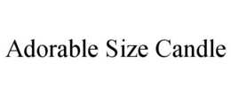 ADORABLE SIZE CANDLE trademark