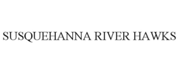 SUSQUEHANNA RIVER HAWKS trademark