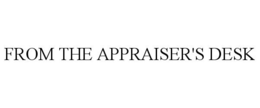 FROM THE APPRAISER'S DESK trademark