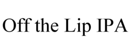 OFF THE LIP IPA trademark