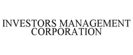 INVESTORS MANAGEMENT CORPORATION trademark