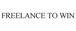 FREELANCE TO WIN trademark