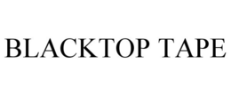 BLACKTOP TAPE trademark