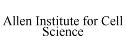 ALLEN INSTITUTE FOR CELL SCIENCE trademark