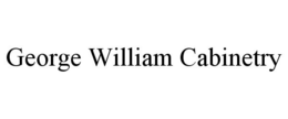 GEORGE WILLIAM CABINETRY trademark