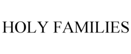 HOLY FAMILIES trademark