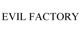 EVIL FACTORY trademark