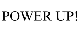 POWER UP! trademark