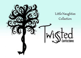 TWISSTED CONFECTIONS LITTLE NAUGHTIES COLLECTION trademark