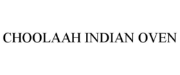 CHOOLAAH INDIAN OVEN trademark