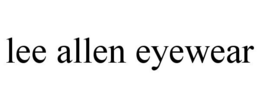 LEE ALLEN EYEWEAR trademark
