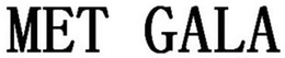 MET GALA trademark