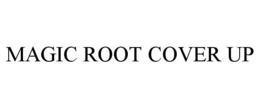 MAGIC ROOT COVER UP trademark