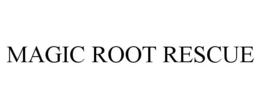 MAGIC ROOT RESCUE trademark
