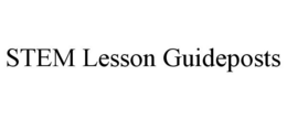 STEM LESSON GUIDEPOSTS trademark