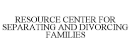 RESOURCE CENTER FOR SEPARATING AND DIVORCING FAMILIES trademark