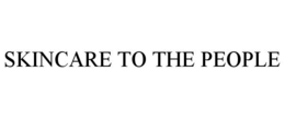 SKINCARE TO THE PEOPLE trademark