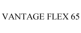 VANTAGE FLEX 65 trademark
