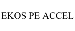 EKOS PE ACCEL trademark