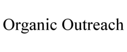 ORGANIC OUTREACH trademark