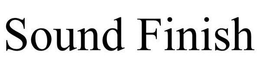 SOUND FINISH trademark