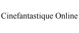 CINEFANTASTIQUE ONLINE trademark