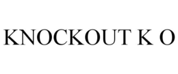 KNOCKOUT K O trademark
