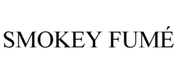 SMOKEY FUMÉ trademark