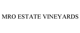 MRO ESTATE VINEYARDS trademark