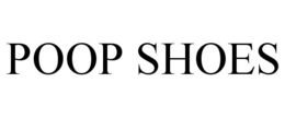 POOP SHOES trademark