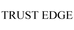 TRUST EDGE trademark