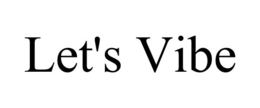 LET'S VIBE trademark