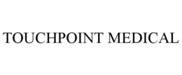 TOUCHPOINT MEDICAL trademark